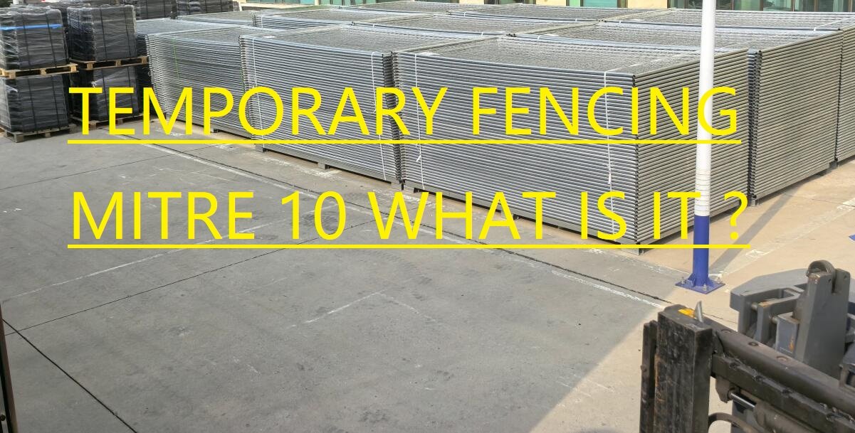 Temporary Fencing Mitre 10:  Guide& Considerations